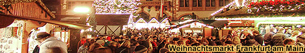 Weihnachtsmarkt-Reisen Frankfurt Main 2026 2027 Hessen. Frankfurter Weihnachtsm�rkte am R�mer und R�merberg, an der Paulskirche und am Flughafen.