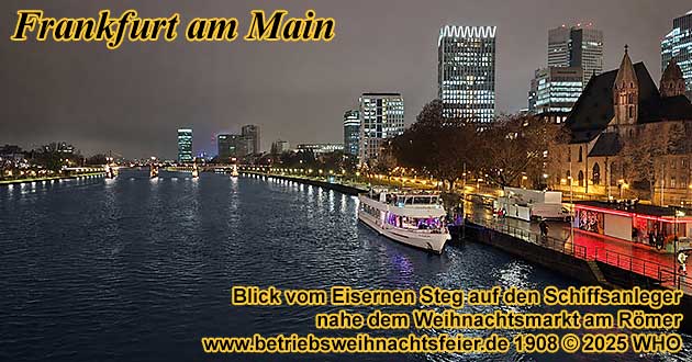 Schiffsweihnachtsfeier Frankfurt am Main: Blick vom Eisernen Steg auf das Mainschiff am Schiffsanleger am Mainkai nahe dem R�mer